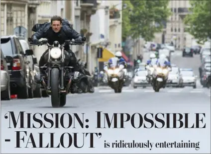  ?? CHIABELLA JAMES — PARAMOUNT PICTURES AND SKYDANCE VIA ASSOCIATED PRESS ?? Tom Cruise in a scene from “Mission: Impossible - Fallout.”