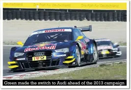  ??  ?? Green made the switch to Audi ahead of the 2013 campaign