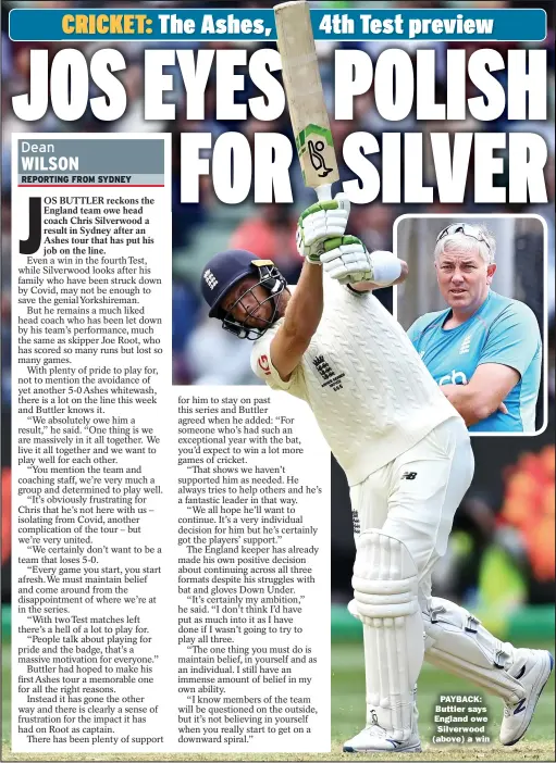  ?? ?? PAYBACK: Buttler says England owe
Silverwood (above) a win