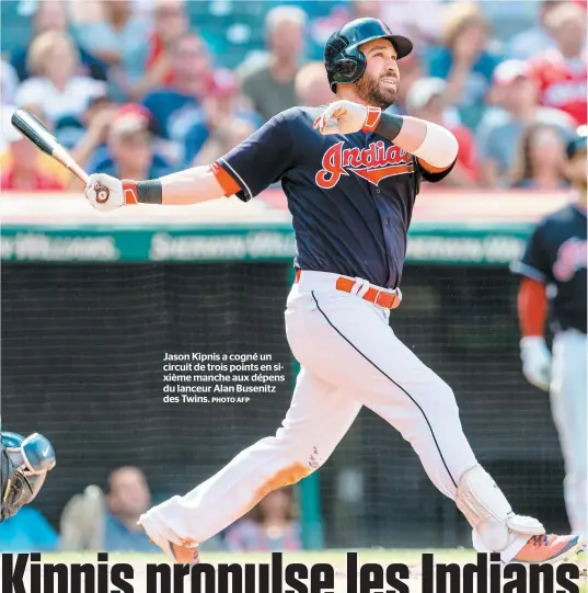  ?? PHOTO AFP ?? Jason Kipnis a cogné un circuit de trois points en sixième manche aux dépens du lanceur Alan Busenitz des Twins.