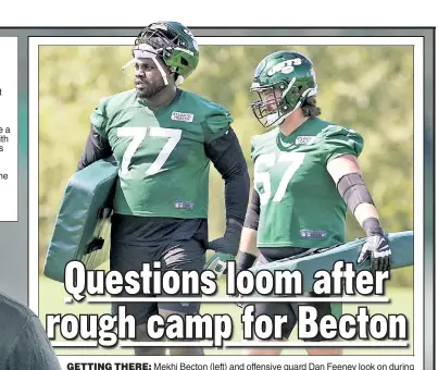  ?? Bill Kostroun ?? GETTING THERE: Mekhi Becton (left) and offensive guard Dan Feeney look on during Jets practice on Friday in Florham Park.
