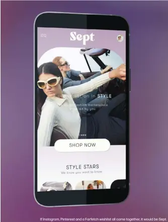  ?? ?? If Instagram, Pinterest and a Farfetch wishlist all came together, it would be Sept.