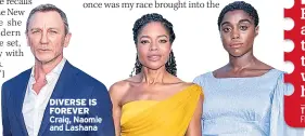  ??  ?? DIVERSE IS FOREVER Craig, Naomie and Lashana