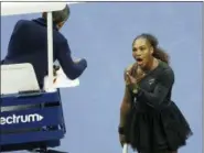  ?? GREG ALLEN — ASSOCIATED PRESS ?? Serena Williams argues with the chair umpire during a match against Naomi Osaka during the U.S. Open women’s final.