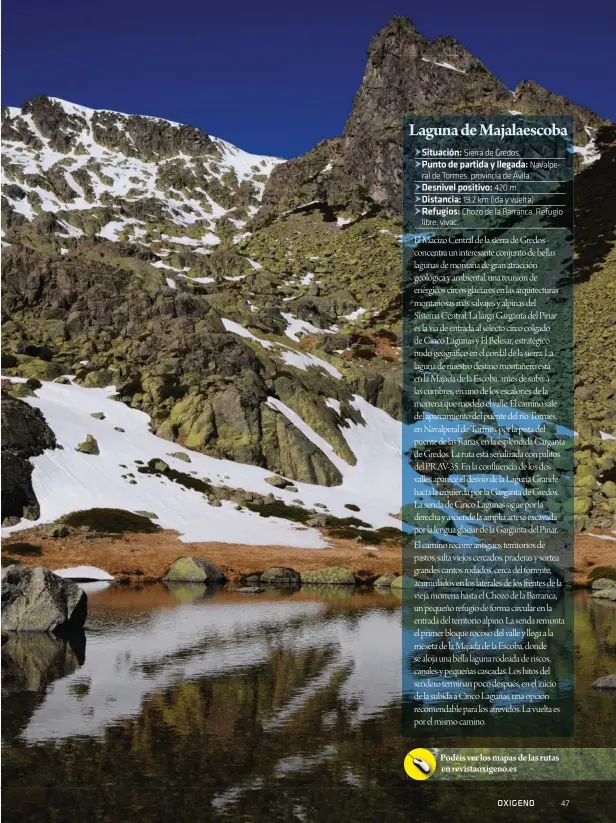  ??  ?? Situación: Sierra de Gredos.
Punto de partida y llegada: Navalperal de Tormes, provincia de Ávila.
Desnivel positivo: 420 m Distancia: 19,2 km (ida y vuelta). Refugios: Chozo de la Barranca. Refugio
libre, vivac.