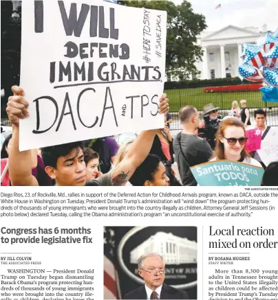  ?? THE ASSOCIATED PRESS ?? Diego Rios, 23, of Rockville, Md., rallies in support of the Deferred Action for Childhood Arrivals program, known as DACA, outside the White House in Washington on Tuesday. President Donald Trump’s administra­tion will “wind down” the program...