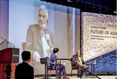  ?? ?? President Ranil Wickremesi­nghe at the Nikkei Forum