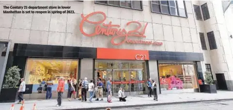  ?? ?? The Century 21 department store in lower Manhattan is set to reopen in spring of 2023.