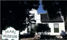  ?? | SUPPLIED ?? PAARL Museum is on what used to be a farm.