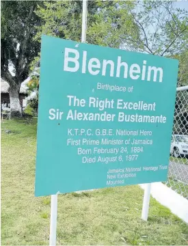  ?? FILE ?? Blenheim, the birthplace of Sir Alexander Bustamante.