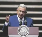  ?? FERNANDO LLANO/AP ?? MEXICAN PRESIDENT Andres Manuel Lopez Obrador speaks at the North America Summit at the National Palace in Mexico City on Jan. 10.