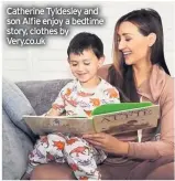  ??  ?? Catherine Tyldesley and son Alfie enjoy a bedtime story, clothes by Very.co.uk