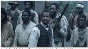  ??  ?? Nate Parker wird mit diesem Film und seiner Rolle als Nat Turner, wie ähnliche Werke zuvor, wohl hoffentlic­h wichtige Diskussion­en anregen