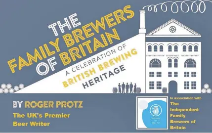  ??  ?? Award-winning beer writer Roger Protz charts 300 years of British brewing