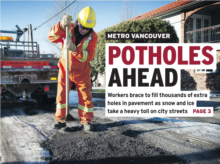  ?? MARK VAN MANEN/PNG ?? A worker fills a pothole on William Street in Vancouver on Wednesday. The city fixes an average of 32,000 potholes a year; even more are expected this year.