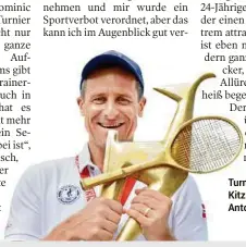  ??  ?? Turnierdir­ektor in Kitzbühel: Alexander Antonitsch