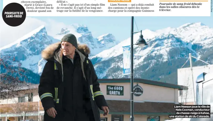  ??  ?? Liam Neeson joue le rôle de Nels Coxman, conducteur de chasse-neige à Kehoe, une station de ski du Colorado.