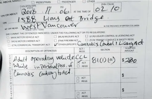  ?? — THE CANADIAN PRESS ?? A 23-year-old Calgary driver was issued West Vancouver’s first cannabis ticket Tuesday. There was no indication that the driver was impaired so he was allowed to go but not before being handed a $230 ticket under the new B.C. Cannabis Control and Licensing Act.
