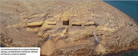  ?? ?? LAS ANTIGUAS RUINAS DE LA CIUDAD PERDIDA DE ZAKHIKU, UN IMPORTANTE CENTRO DEL IMPERIO MITTANI DE LA EDAD DEL BRONCE