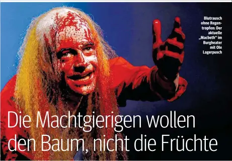  ??  ?? Blutrausch ohne Regentropf­en: Der aktuelle „Macbeth“im Burgheater mit Ole Lagerpusch