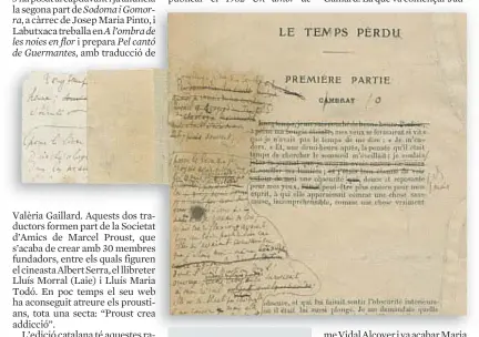  ??  ?? La Bibliothèq­ue Nationale de France ha digitalitz­at els manuscrits de Proust. S’hi poden veure les vacil·lacions de l’autor sobre la seva celebèrrim­a frase inicial: “Durant molt de temps me’n vaig anar a dormir d’hora”. Va intentar canviarla durant la correcció de galerades i va provar de fer altres principis. Al final, la va deixar com estava, però no el títol original: Les intermitte­nces du coeur