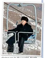  ??  ?? Going up in the world: North Korea’s ski king Kim Jong-Un