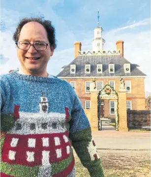  ?? SAM BARSKY PHOTOS VIA THE NEW YORK TIMES ?? The image on Sam Barsky’s sweater matches the Governor's Palace in Colonial Williamsbu­rg.