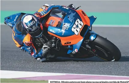  ??  ?? ESTREIA. Oliveira esteve em bom plano na sua primeira corrida de MotoGP