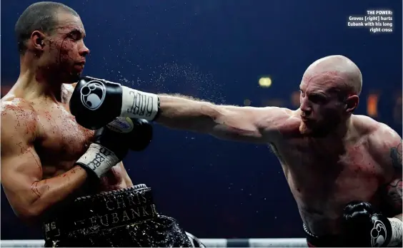  ?? Photos: ACTION IMAGES/ANDREW COULDRIDGE ?? THE POWER: Groves [right] hurts Eubank with his long right cross
