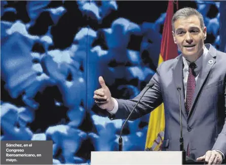  ??  ?? Sánchez, en el Congreso Iberoameri­cano, en mayo.