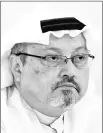  ??  ?? JAMAL KHASHOGGI