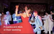  ??  ?? Priyanka and Nick at their wedding