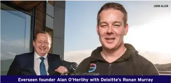  ?? JOHN ALLEN ?? Everseen founder Alan O’Herlihy with Deloitte’s Ronan Murray