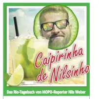  ??  ?? Das Rio-Tagebuch von MOPO-Reporter Nils Weber