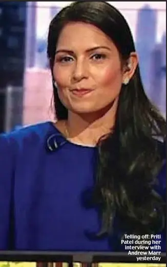  ??  ?? Telling off: Priti Patel during her interview with Andrew Marr yesterday