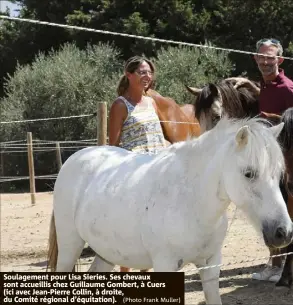  ?? (Photo Frank Muller) ?? Soulagemen­t pour Lisa Sieries. Ses chevaux sont accueillis chez Guillaume Gombert, à Cuers (ici avec Jean-pierre Collin, à droite, du Comité régional d’équitation).