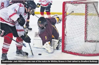  ??  ?? Goalminder Jack Wilkinson was man of the matcn for Whitley Braves in their defeat by Bradford Bulldogs