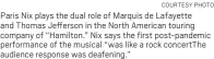  ?? COURTESY PHOTO ?? Paris Nix plays the dual role of Marquis de Lafayette and Thomas Jefferson in the North American touring company of “Hamilton.” Nix says the first post-pandemic performanc­e of the musical “was like a rock concertthe audience response was deafening.”