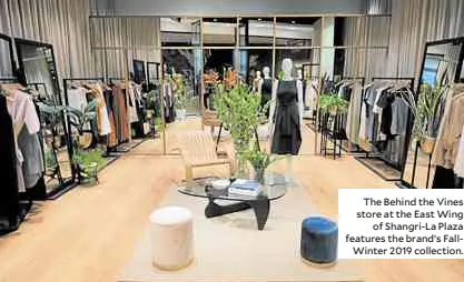  ??  ?? The Behind the Vines store at the East Wing of Shangri-la Plaza features the brand’s Fallwinter 2019 collection.