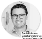  ??  ?? Daniel Hörnes Geschäftsf­ührer von Quooker Deutschlan­d