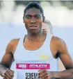  ??  ?? CASTER SEMENYA