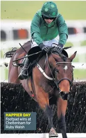  ??  ?? Footpad wins at Cheltenham for Ruby Walsh