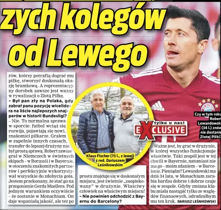  ?? ?? Klaus Fischer (73 l., z lewej) z red. Dariuszem Leśnikowsk­im (34 l.)