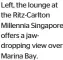  ?? ?? Left, the lounge at the Ritz-carlton Millennia Singapore offers a jawdroppin­g view over Marina Bay.