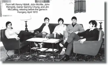  ?? ?? From left: Kenny Hibbitt, John Mcalle, John Richards, trainer Sammy Chung, and Jim Mccalliog, relaxing before the game in Hungary, April 1972