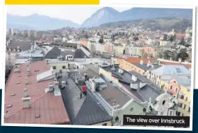  ??  ?? The view over Innsbruck
