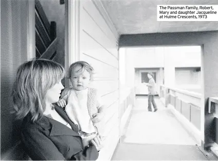  ??  ?? The Passman Family, Robert, Mary and daughter Jacqueline at Hulme Crescents, 1973