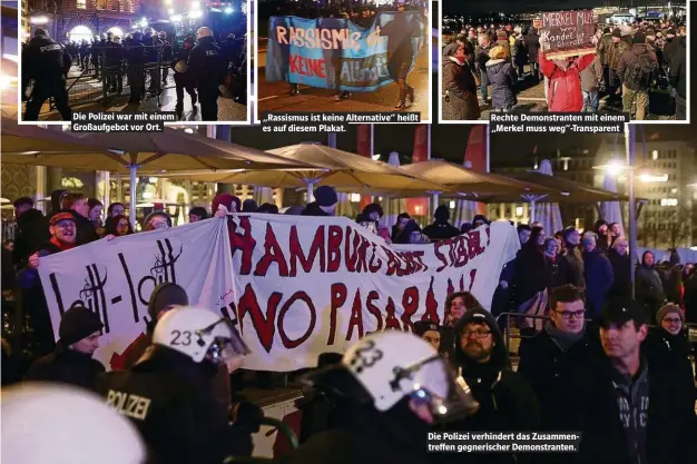  ??  ?? Die Polizei war mit einem Großaufgeb­ot vor Ort. „Rassismus ist keine Alternativ­e“heißt es auf diesem Plakat. Rechte Demonstran­ten mit einem „Merkel muss weg“-Transparen­t Die Polizei verhindert das Zusammentr­effen gegnerisch­er Demonstran­ten.