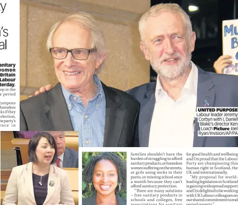  ??  ?? SPEARHEAD Monica Lennon at Holyrood and, right, Dawn Butler UNITED PURPOSE Labour leader Jeremy Corbyn with I, Daniel Blake’s director Ken Loach Picture Joel Ryan/Invision/AP/PA