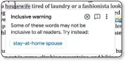  ?? ?? Google tells users not to use words such as ‘mother’ or ‘housewife’ in its writing tool, as the language isn’t inclusive
